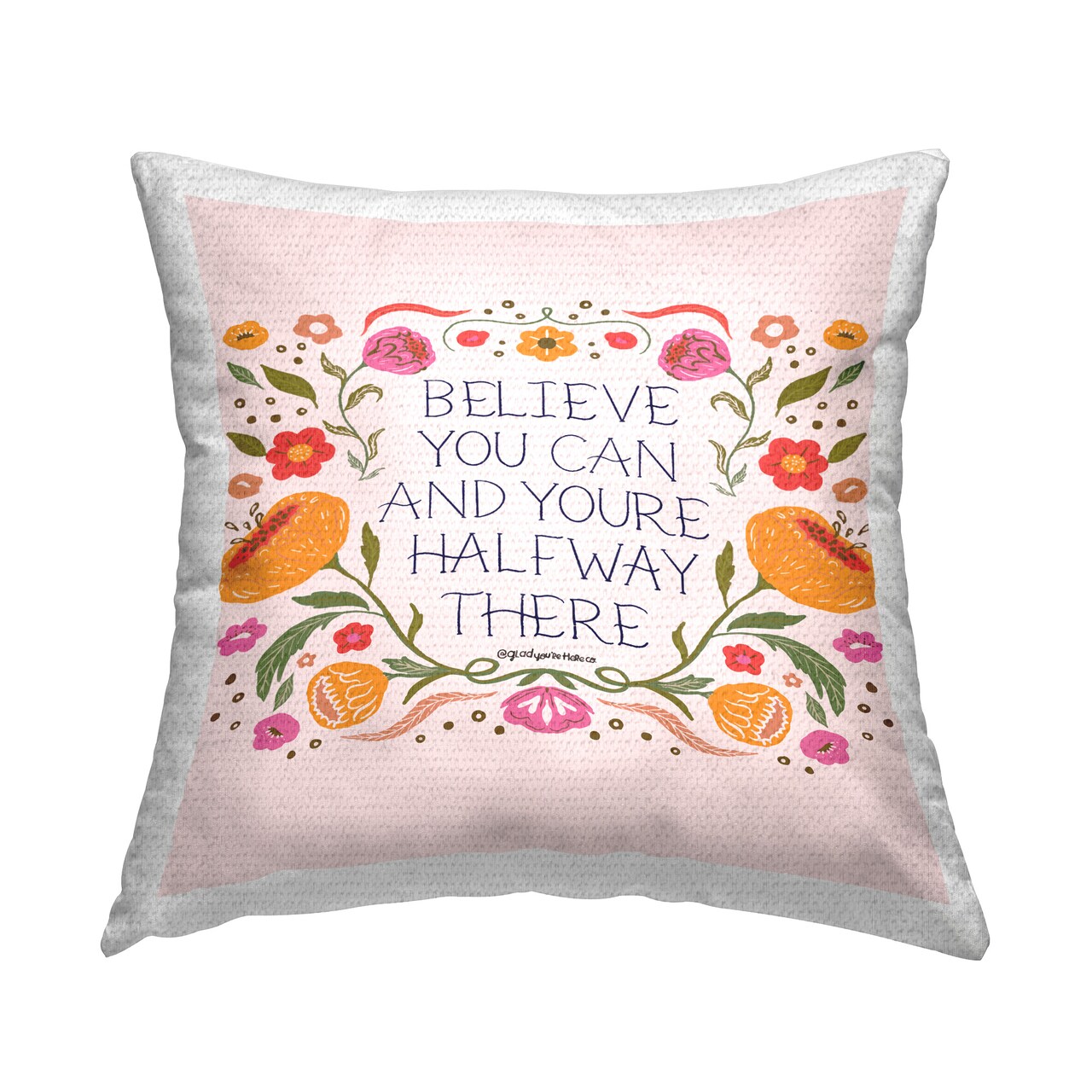 Floral Believe You Can Design by Glad You're Here Co. Outdoor Printed Pillow